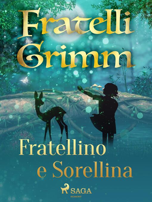 Title details for Fratellino e sorellina by Brothers Grimm - Available